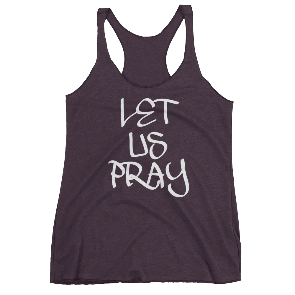 Let Us Pray Ladies Racerback Tanks