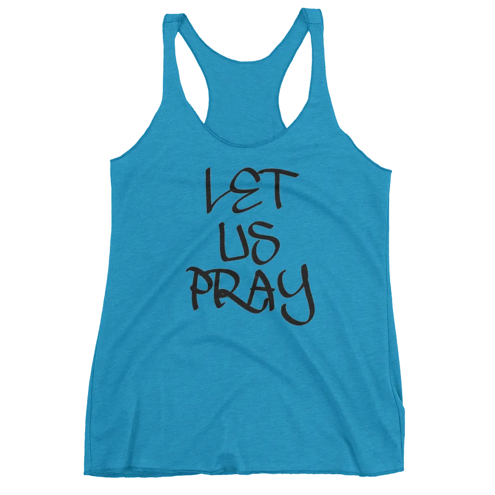 Let Us Pray Ladies Racerback Tanks