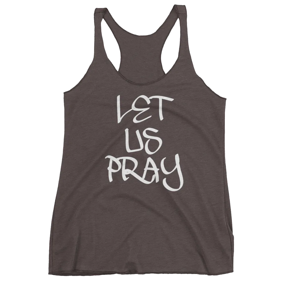 Let Us Pray Ladies Racerback Tanks